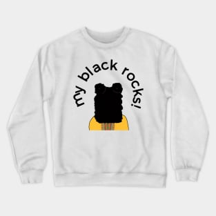 My Black Rocks! Space buns Crewneck Sweatshirt